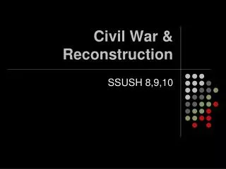 Civil War &amp; Reconstruction