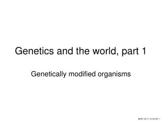 Genetics and the world, part 1