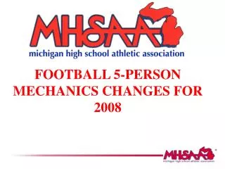 FOOTBALL 5-PERSON MECHANICS CHANGES FOR 2008