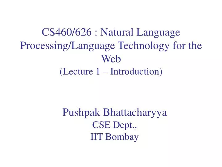 cs460 626 natural language processing language technology for the web lecture 1 introduction