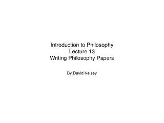 Introduction to Philosophy Lecture 13 Writing Philosophy Papers