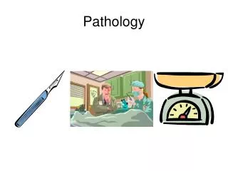 Pathology
