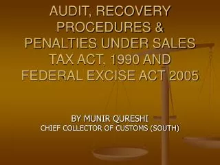 AUDIT, RECOVERY PROCEDURES &amp; PENALTIES UNDER SALES TAX ACT, 1990 AND FEDERAL EXCISE ACT 2005