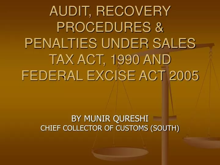 audit recovery procedures penalties under sales tax act 1990 and federal excise act 2005