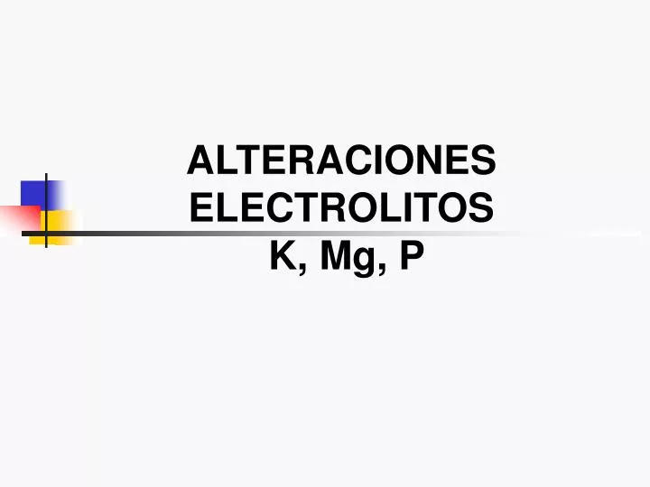 alteraciones electrolitos k mg p