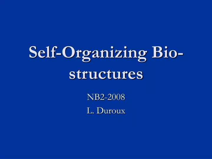 self organizing bio structures