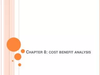 Chapter 8: cost benefit analysis
