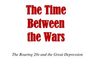 The Time Between the Wars