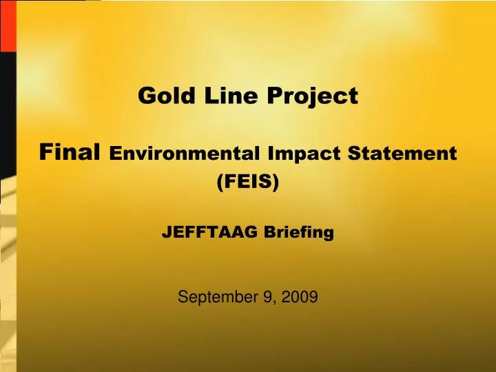 gold line project final environmental impact statement feis jefftaag briefing