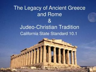 The Legacy of Ancient Greece and Rome &amp; Judeo-Christian Tradition