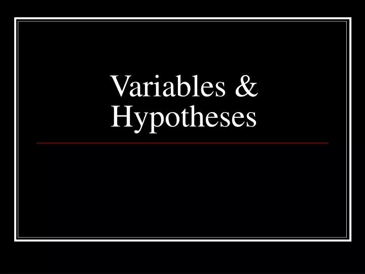 variables hypotheses