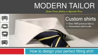 Modern tailor Custom Design Clothing at Affordable Prices.