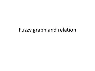 Fuzzy graph and relation