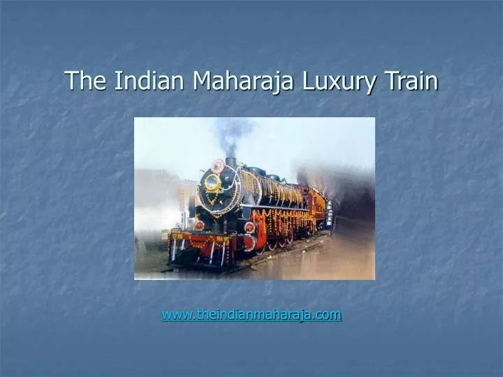 the indian maharaja luxury train