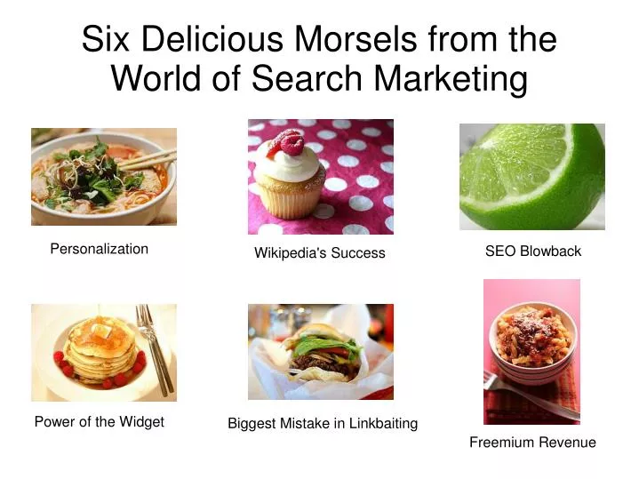 six delicious morsels from the world of search marketing