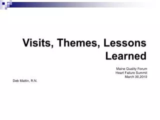 Visits, Themes, Lessons Learned