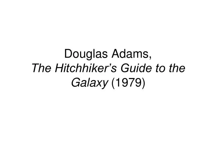 douglas adams the hitchhiker s guide to the galaxy 1979
