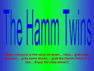 The Hamm Twins