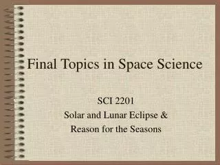 Final Topics in Space Science