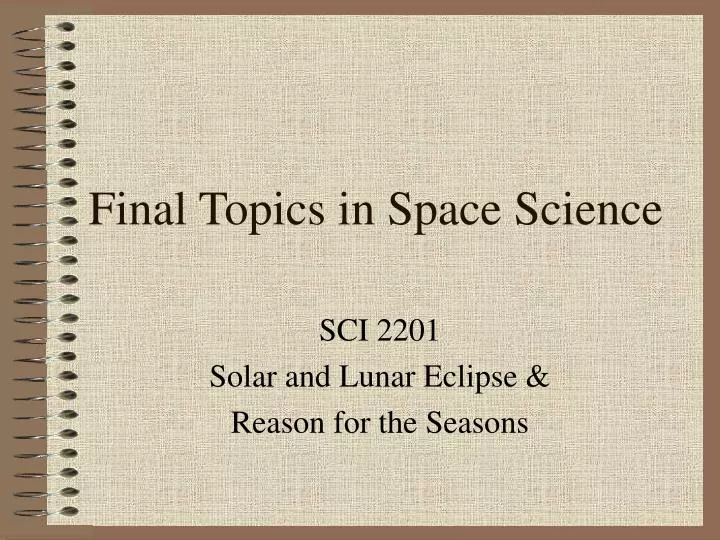 final topics in space science