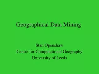 Geographical Data Mining