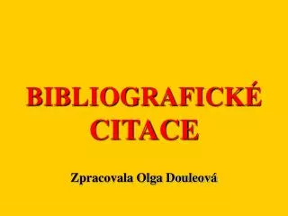 BIBLIOGRAFICKÉ CITACE