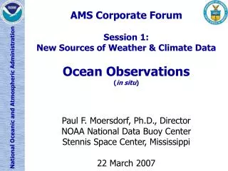 AMS Corporate Forum Session 1: New Sources of Weather &amp; Climate Data Ocean Observations ( in situ )