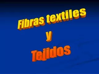 Fibras textiles y Tejidos