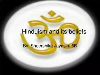 Hinduism and its beliefs