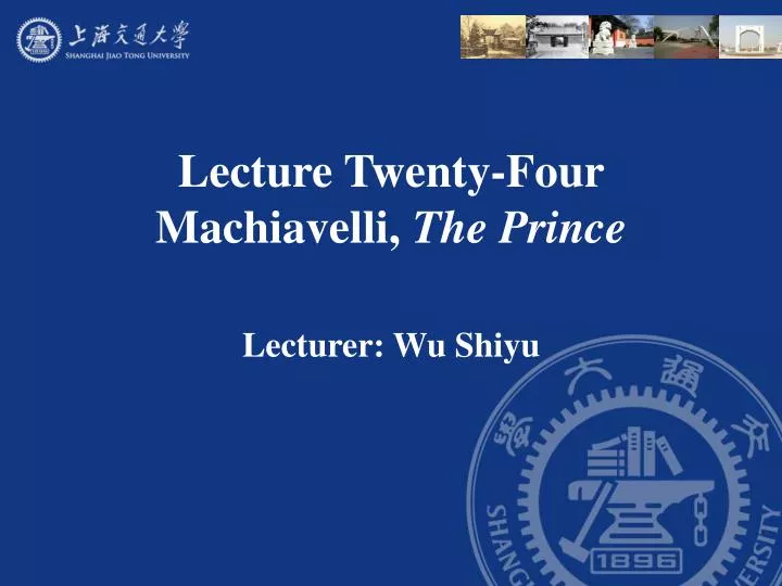 lecture twenty four machiavelli the prince