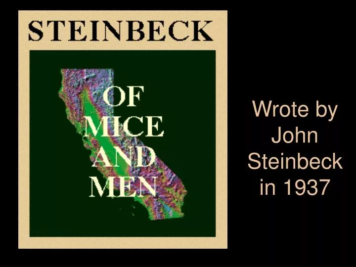 wrote by john steinbeck in 1937