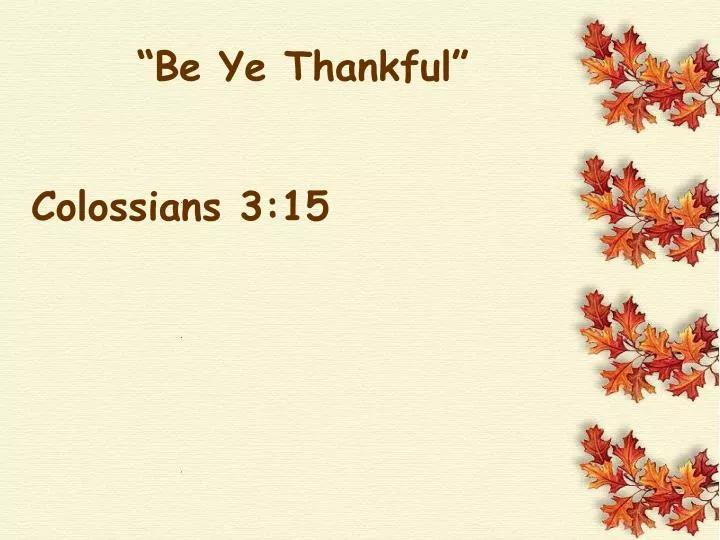 be ye thankful