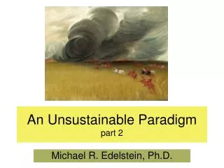 An Unsustainable Paradigm part 2