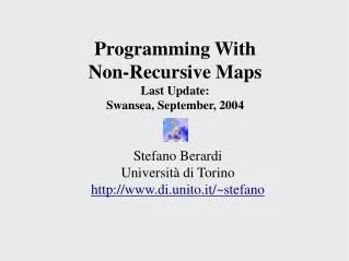 Programming With Non-Recursive Maps Last Update: Swansea, September, 2004