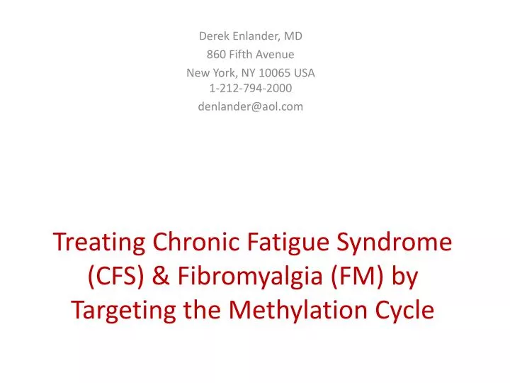 treating chronic fatigue syndrome cfs fibromyalgia fm by targeting the methylation cycle