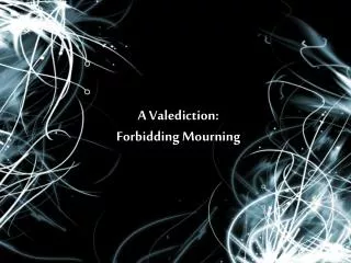 A Valediction: Forbidding Mourning