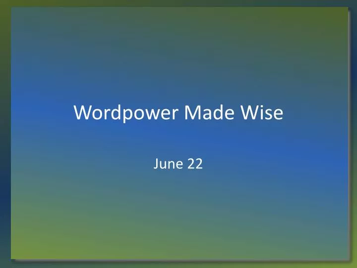 wordpower made wise