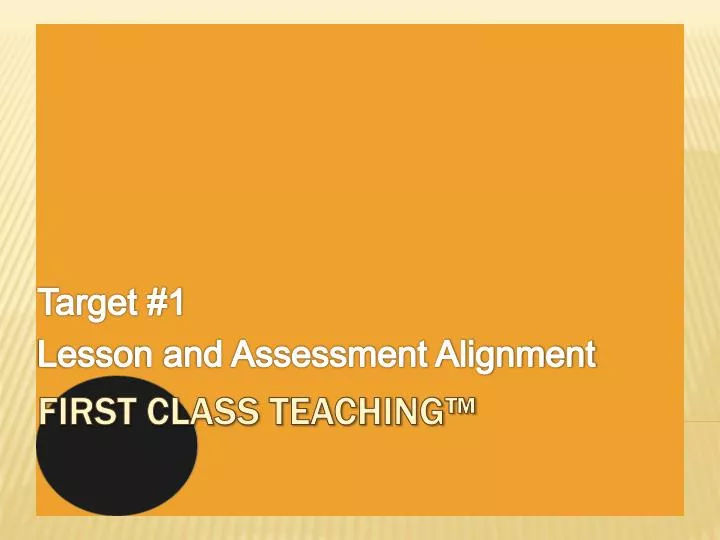 target 1 lesson and assessment alignment