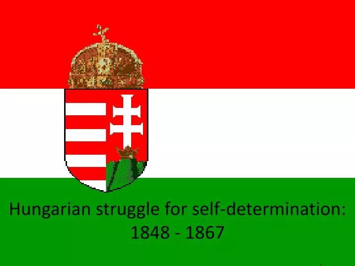 hungarian struggle for self determination 1848 1867