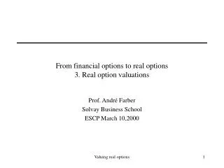 From financial options to real options 3. Real option valuations