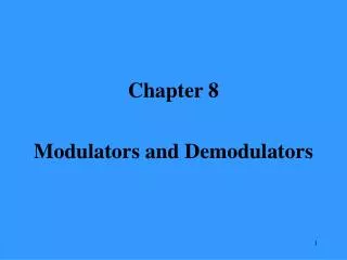 Chapter 8 Modulators and Demodulators