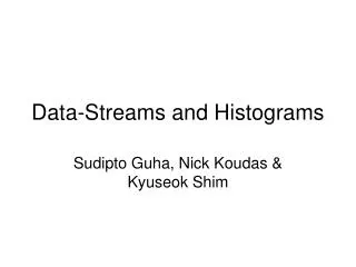 Data-Streams and Histograms