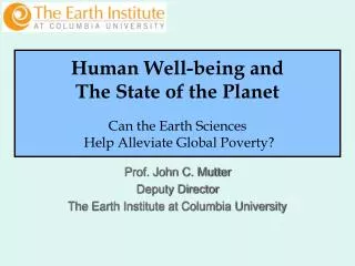 Prof. John C. Mutter Deputy Director The Earth Institute at Columbia University