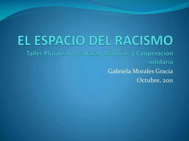 el espacio del racismo taller pluralismo cultural minor as y cooperaci n solidaria