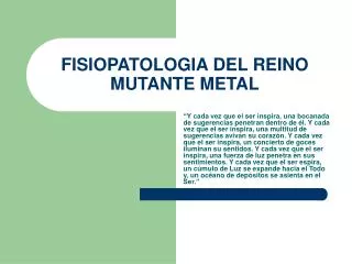 FISIOPATOLOGIA DEL REINO MUTANTE METAL