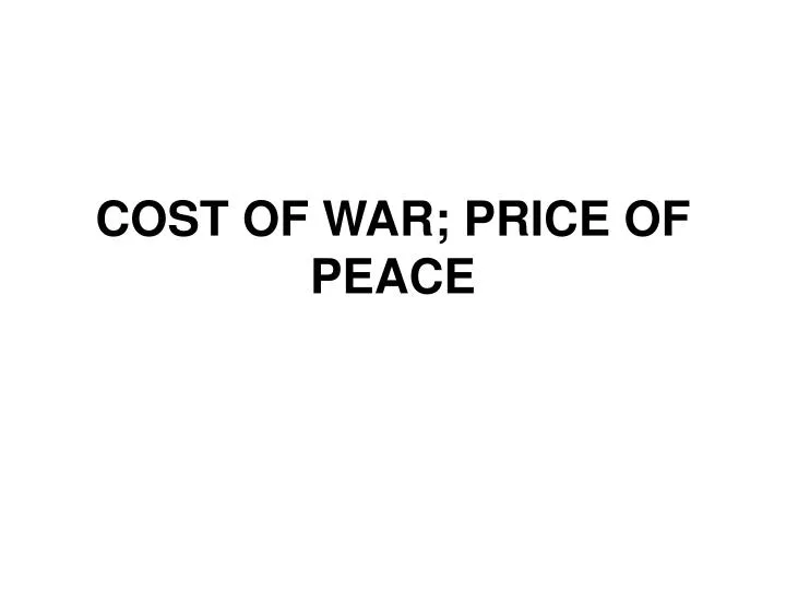 cost of war price of peace