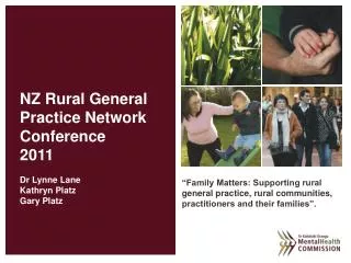 NZ Rural General Practice Network Conference 2011 Dr Lynne Lane Kathryn Platz Gary Platz