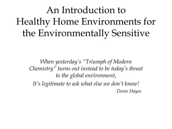 an introduction to healthy home environments for the environmentally sensitive