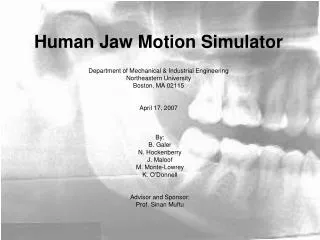 Human Jaw Motion Simulator Department of Mechanical &amp; Industrial Engineering Northeastern University Boston, MA 0211