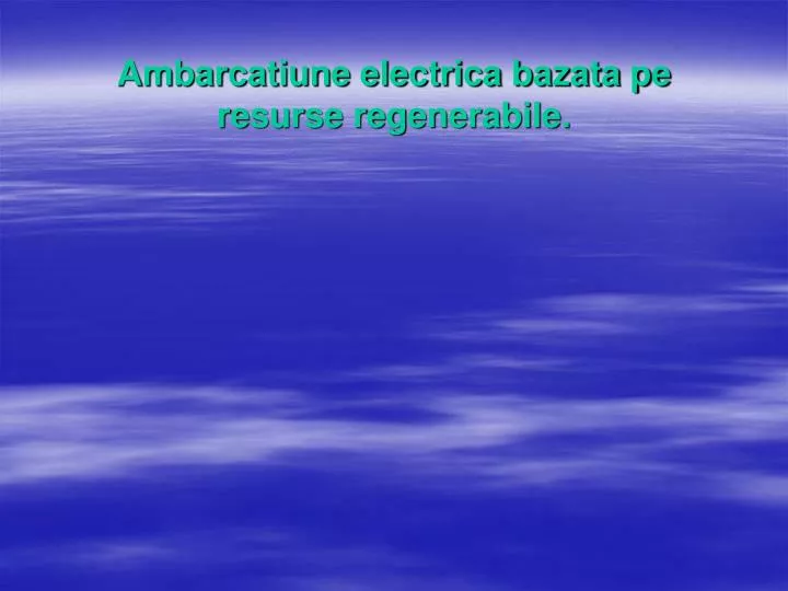 ambarcatiune electrica bazata pe resurse regenerabile